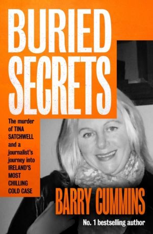 Buried Secrets - The Murder of Tina Satchwell and a JournalistÔÇÖs Journey