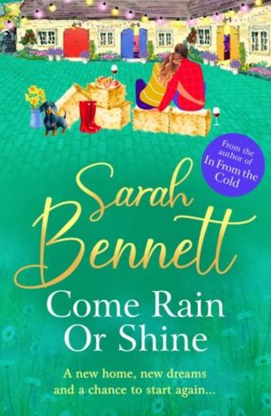 Come Rain or Shine - A completely heartwarming, romantic read from Sarah Be