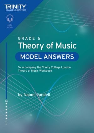 Trinity College London Theory of Music Model Answers Grade 6 - To accompany