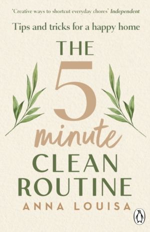 The 5 Minute Clean Routine - Tips and Tricks for a Happy Home