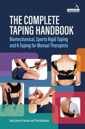 Complete Taping Handbook - Biomechanical, Sports Rigid Taping and K-Taping
