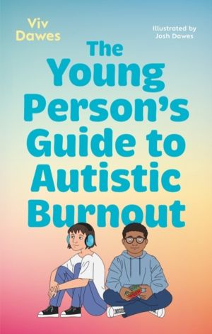 Young PersonÔÇÖs Guide to Autistic Burnout