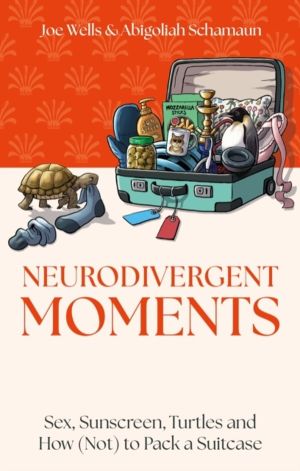 Neurodivergent Moments - Sex, Sunscreen, Turtles and How (Not) to Pack a Su