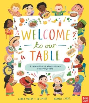Welcome to Our Table: A Celebration of What Children Eat Everywhere - The W