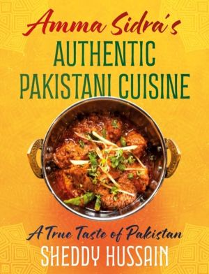 Amma SidraÔÇÖs Authentic Pakistani Cuisine - A True Taste of Pakistan