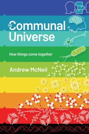 Communal Universe - How things come together