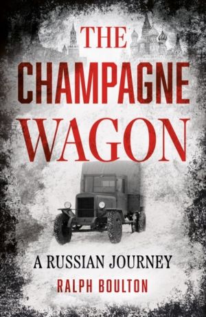 Champagne Wagon - A Russian Journey