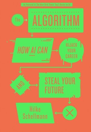 Algorithm - How AI Can Hijack Your Career and Steal Your Future