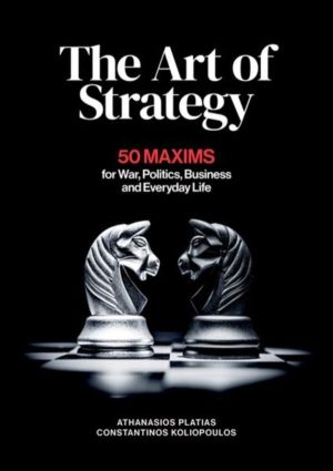 Art of Strategy - 50 Maxims for War, Politics, Business and Everyday Life