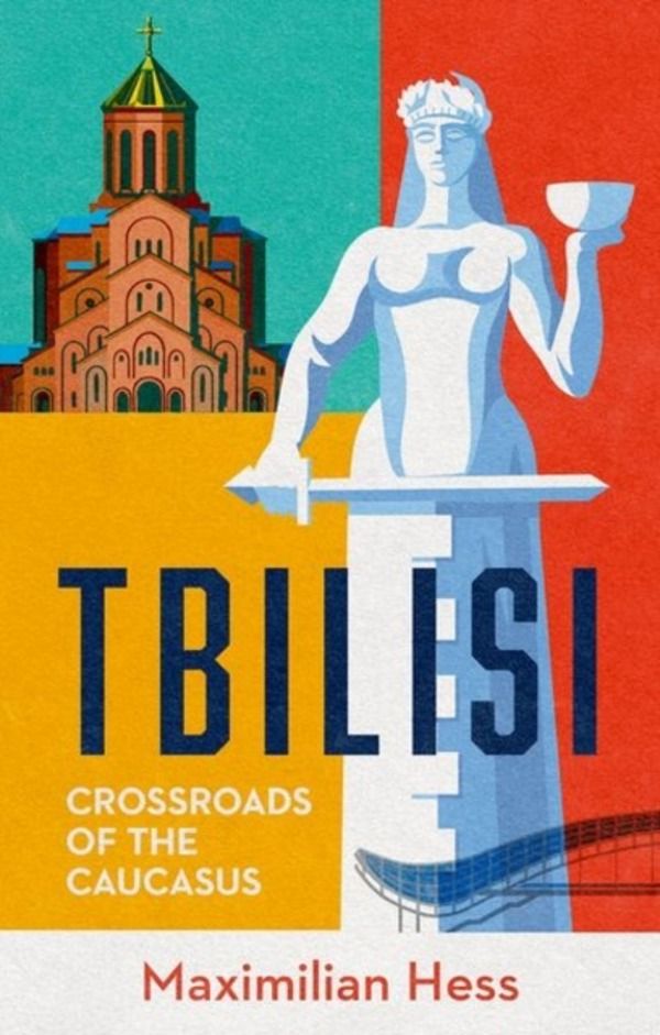 Tbilisi - Crossroads of the Caucasus