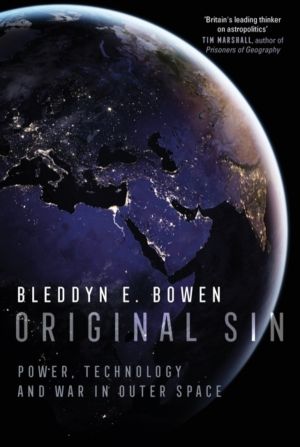 Original Sin - Power, Technology and War in Outer Space
