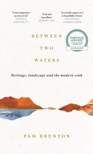 Between Two Waters - Heritage, landscape and the modern cook