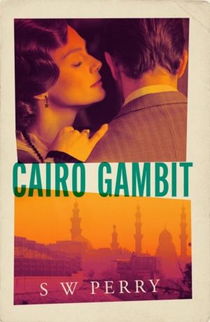 Cairo Gambit - The gripping, unputdownable historical thriller longlisted f