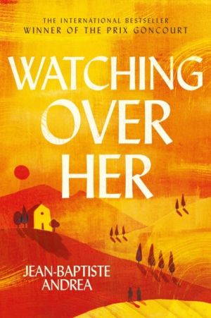 Watching Over Her - The prize-winning million-copy-bestselling historical r