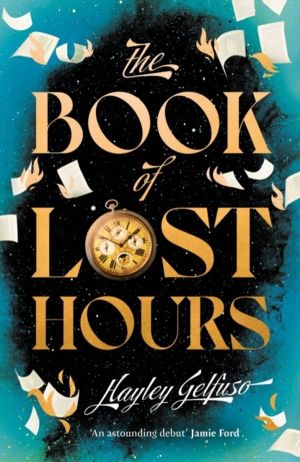 Book of Lost Hours - The global phenomenon historical fantasy that readers