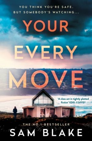 Your Every Move - The BRAND NEW, unputdownable psych thriller of 2026, the