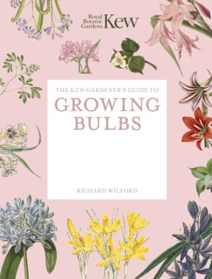 Kew Gardener's Guide to Growing Bulbs - Paperback reissue