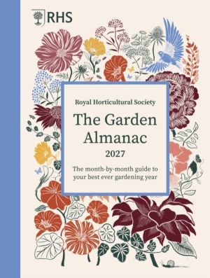 RHS The Garden Almanac 2027 - The month-by-month guide to your best ever ga