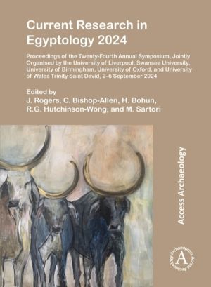 Current Research in Egyptology 2024 - Proceedings of the Twenty-Fourth Annu