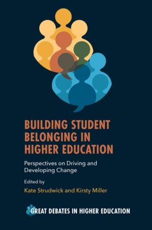 Building Student Belonging in Higher Education - Perspectives on Driving an