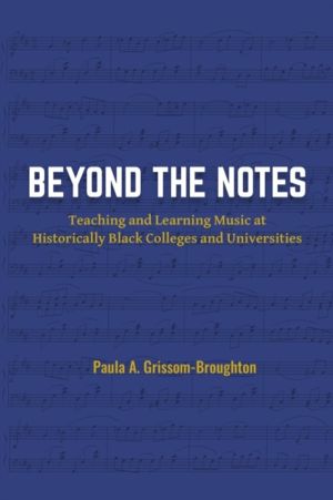 Beyond the Notes - Teaching and Learning Music at Historically Black Colleg