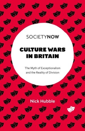Culture Wars in Britain - The Myth of Exceptionalism and the Reality of Div