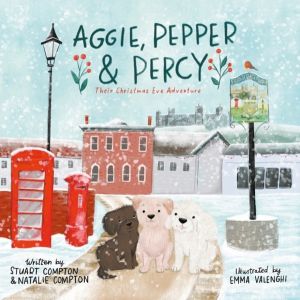 Aggie, Pepper & Percy ÔÇô Their Christmas Eve Adventure