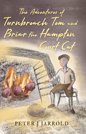 Adventures of Turnbroach Tom and Briar the Hampton Court Cat