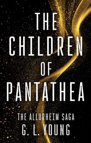 Children of Pantathea - The Allurheim Saga