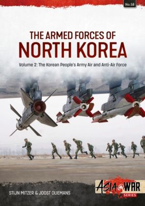 Armed Forces of North Korea Volume 2 - Korean Peoples Army Air and Anti-A