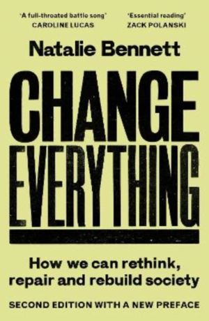 Change Everything - How We Can Rethink, Repair and Rebuild Society (2nd ed)