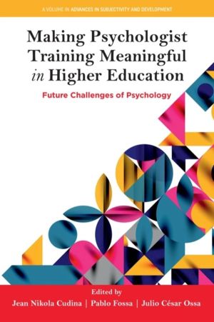 Making Psychologist Training Meaningful in Higher Education - Future Challe