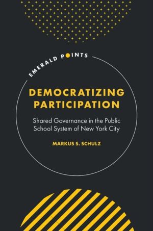 Democratizing Participation - Shared Governance in the Public School System