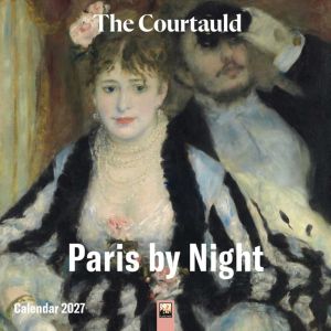 Courtauld: Paris by Night Wall Calendar 2027 (Art Calendar)
