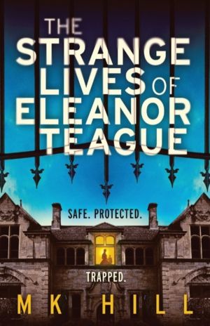 Strange Lives of Eleanor Teague - A totally unputdownable gothic psychologi