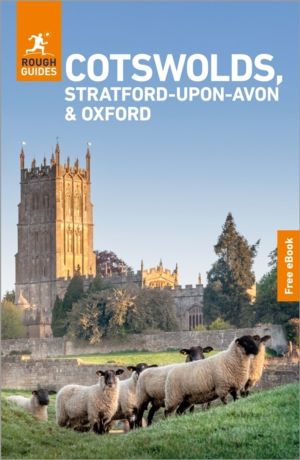 Rough Guides Cotswolds, Stratford-upon-Avon and Oxford: Travel Guide with e