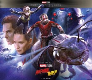 Marvel Studios' The Infinity Saga - Ant-Man and the Wasp: The Art of the Mo