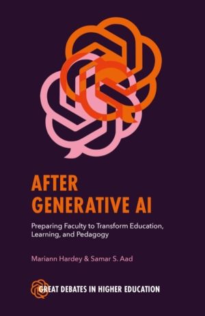 After Generative AI - Preparing Faculty to Transform Education, Learning an