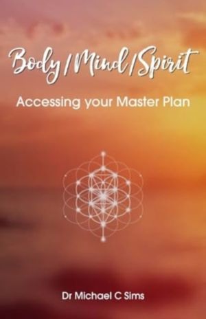 Body/Mind/Spirit - Accessing your Master Plan