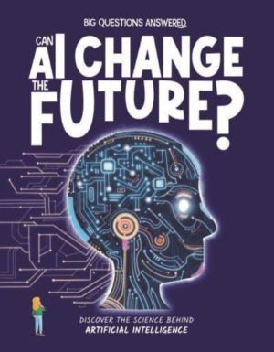 Can AI Change the Future? - Discover the science behind artificial intellig