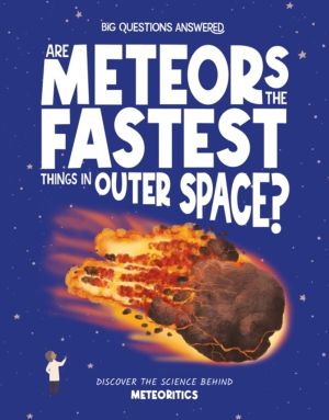Are Meteors the Fastest Thing in Outer Space? - Discover the science behind
