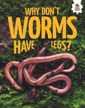 Young Science Seekers: Why Don't Worms Have Legs?