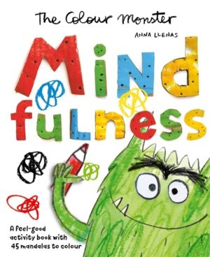 Colour Monster: Mindfulness - Celebrate 10 years of The Colour Monster with