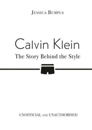 Calvin Klein: The Story Behind the Style