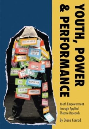 Youth, Power, Performance - Applied Theatre with Systemically Marginalized