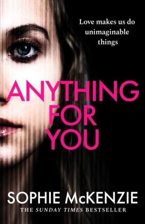 Anything For You - A tense and unputdownable psychological thriller from th