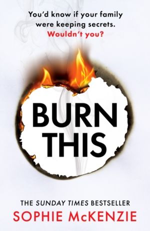 Burn This - The addictive, brand-new psychological thriller from the Sunday