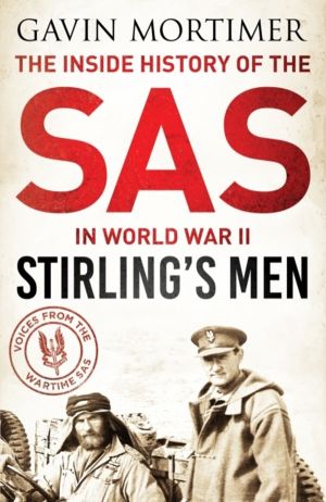 Stirling's Men - The Inside History of the SAS in World War II