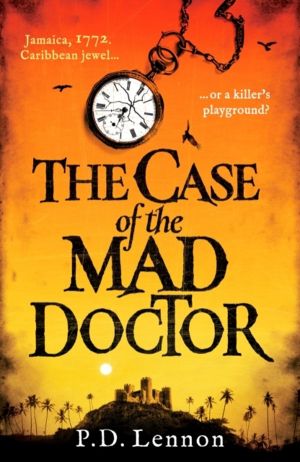 Case of the Mad Doctor - Inspired by the true story of Jamaica's first seri