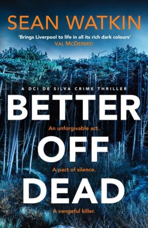 Better Off Dead - An unmissable Liverpool-set police procedural novel from